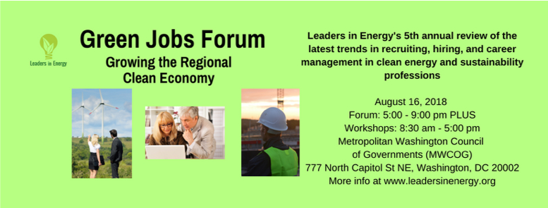 Growing Green Careers, Jobs, and Businesses for a Clean Economy — Attend the Green Jobs Forum on August 16th in DC to learn more!