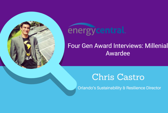 Orlando’s Sustainability & Resilience Director, Chris Castro, Discusses with Energy Central His 2021 Four Gen Award from Leaders in Energy