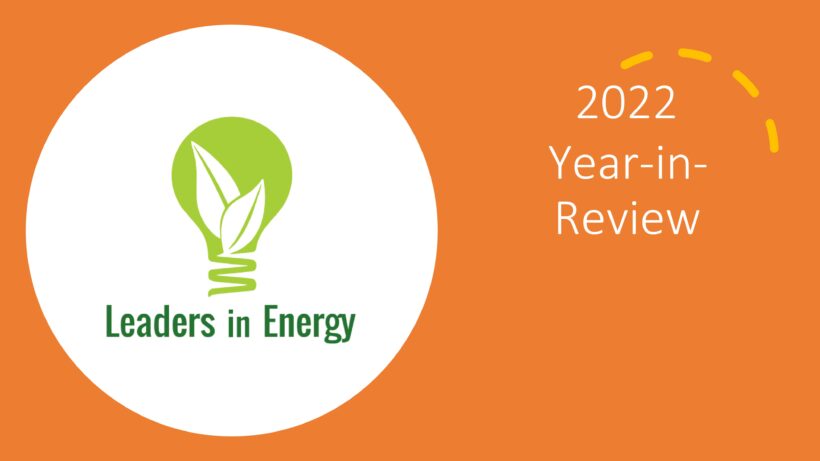 Leaders in Energy Year-In-Review 2022